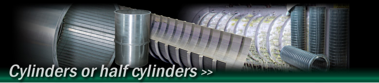 Stainless Steel Cylinders & Wedge Wire Half Cylinders